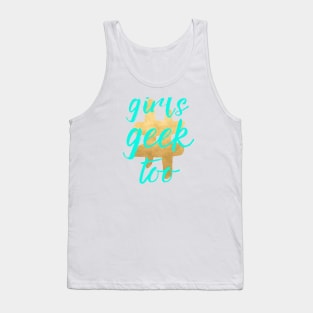 #girlsgeektoo Tank Top